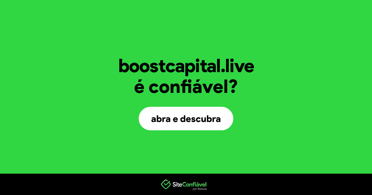 O site boostcapital.live é confiável?