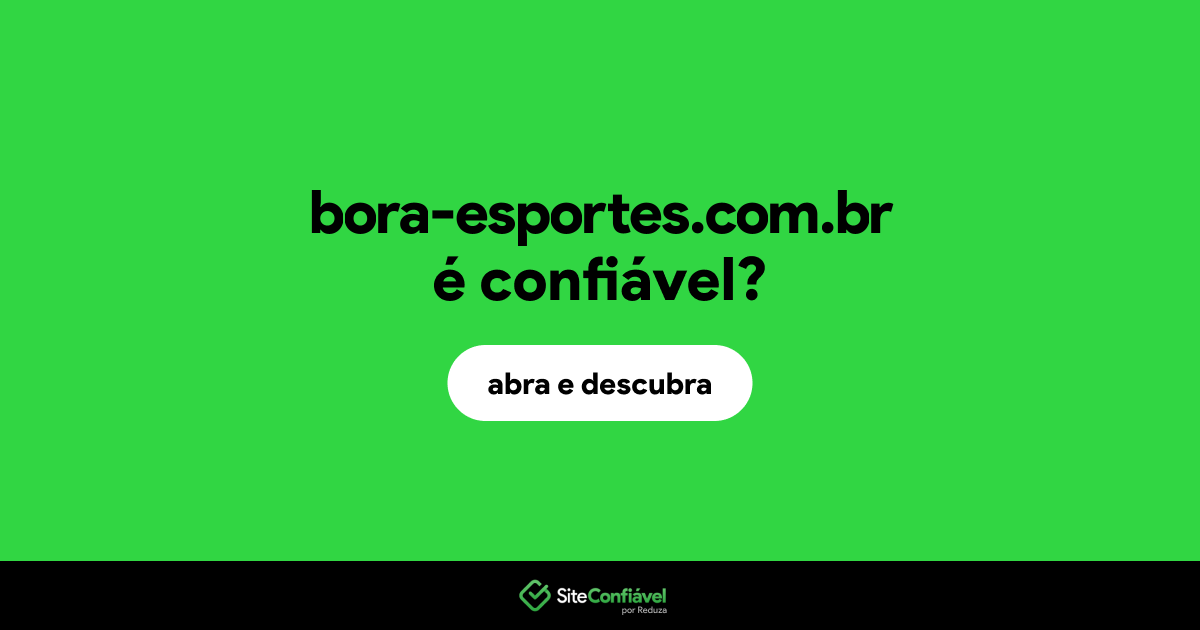 O site bora-esportes.com.br é confiável?