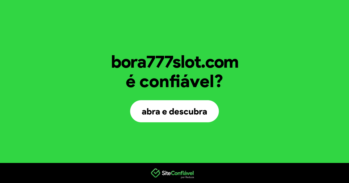 O site bora777slot.com é confiável?