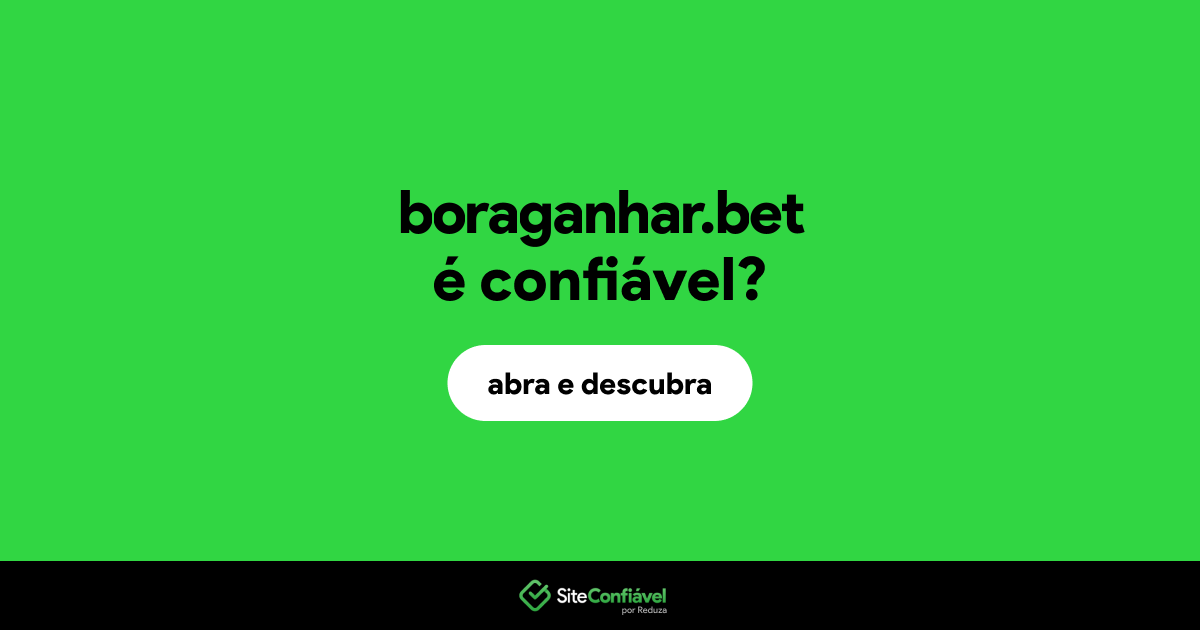 O site boraganhar.bet é confiável?