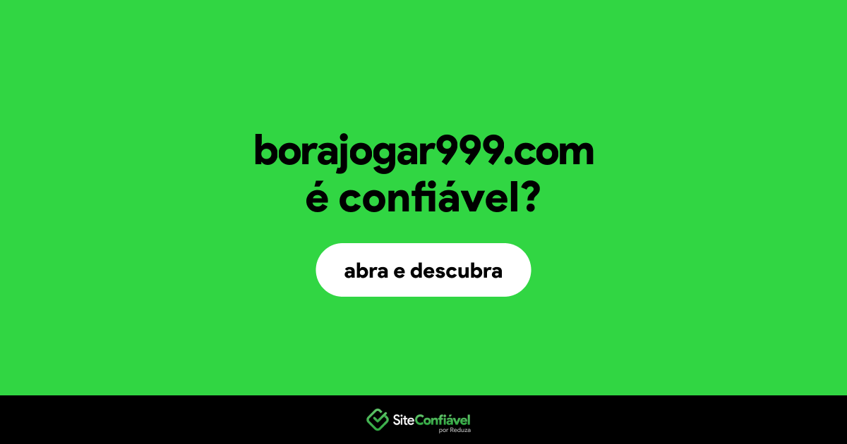 O site borajogar999.com é confiável?