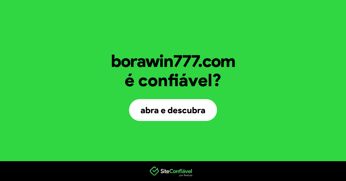 O site borawin777.com é confiável?