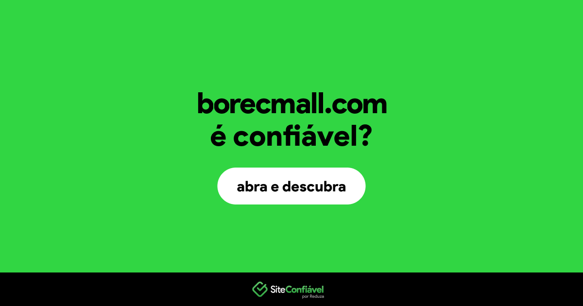 O site borecmall.com é confiável?