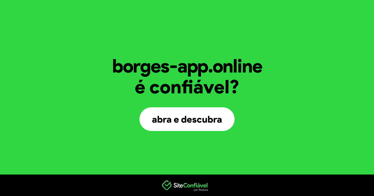 O site borges-app.online é confiável?