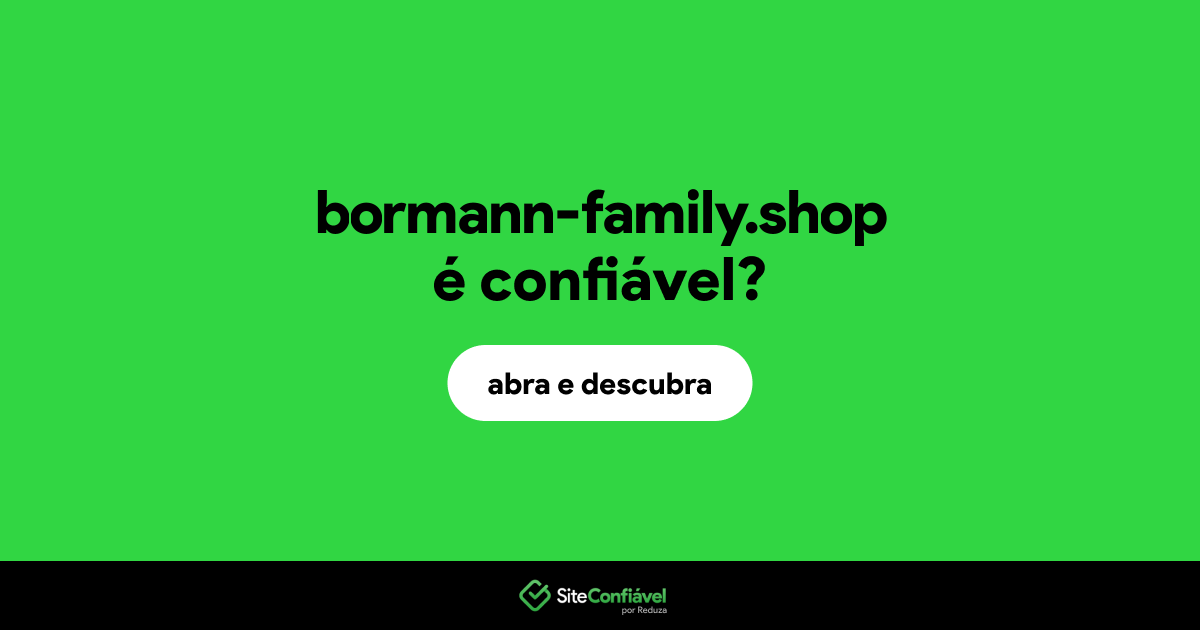 O site bormann-family.shop é confiável?