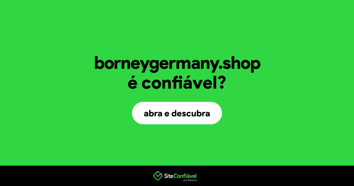 O site borneygermany.shop é confiável?