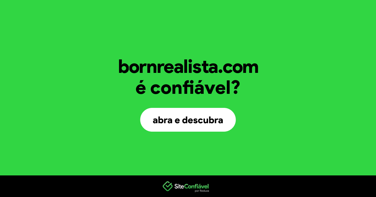 O site bornrealista.com é confiável?