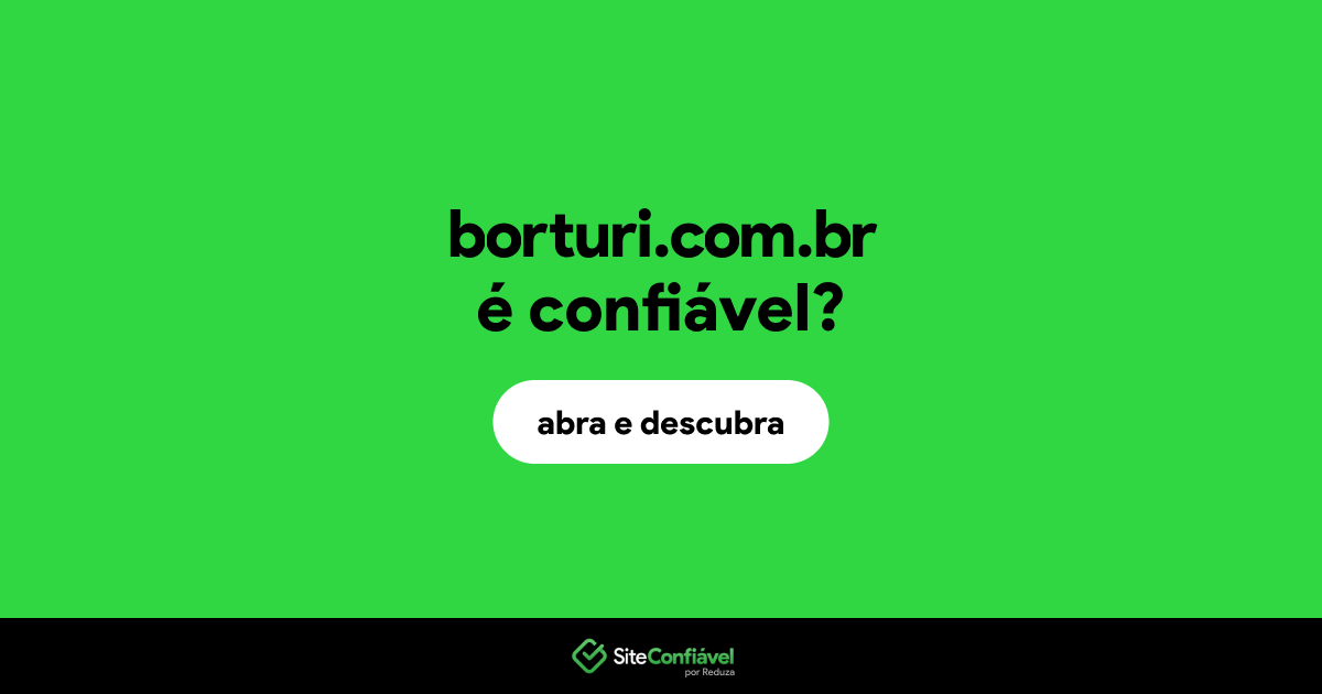 O site borturi.com.br é confiável?