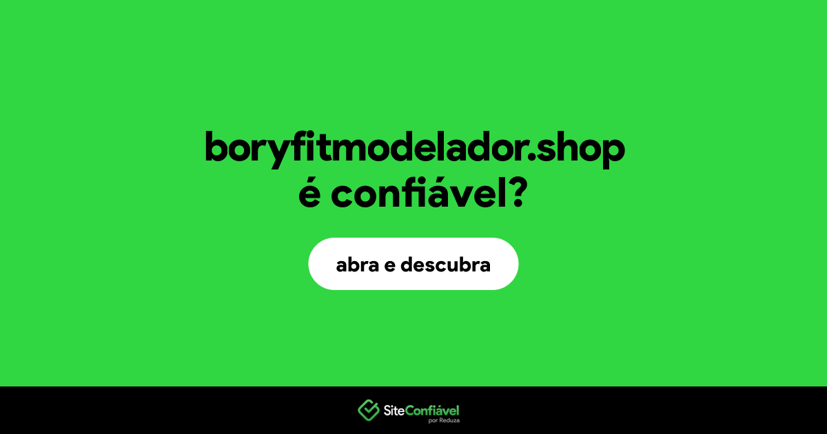 O site boryfitmodelador.shop é confiável?