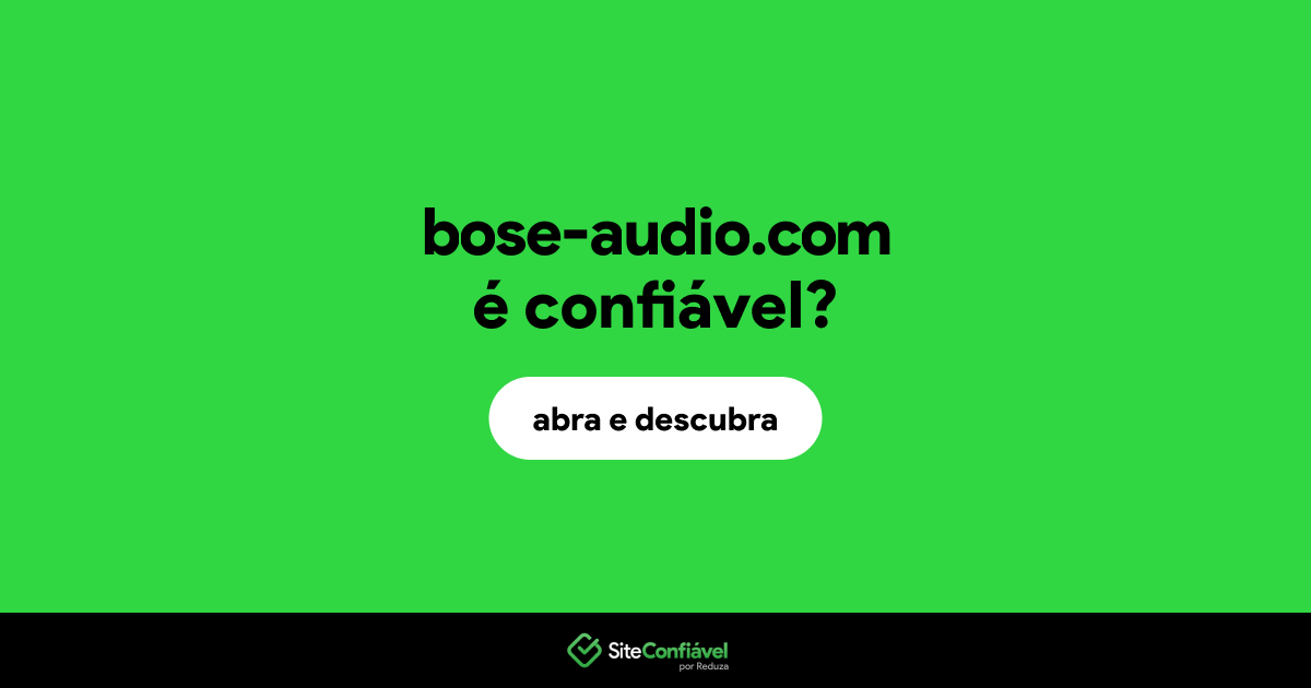 O site bose-audio.com é confiável?