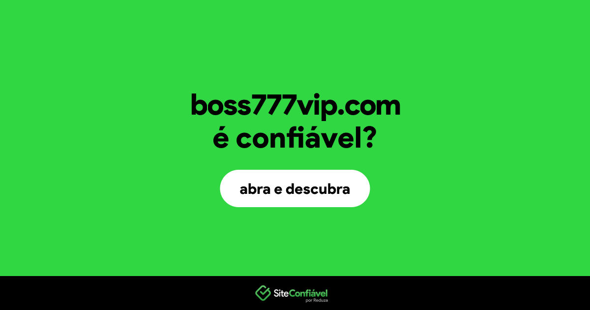 O site boss777vip.com é confiável?