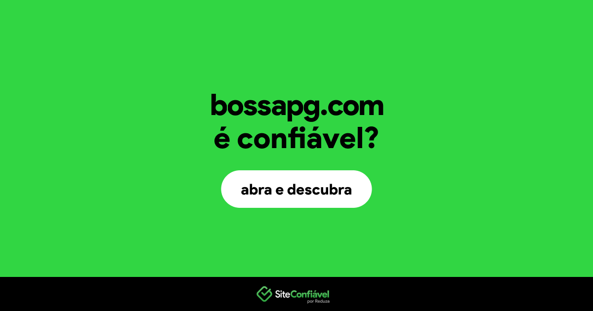 O site bossapg.com é confiável?