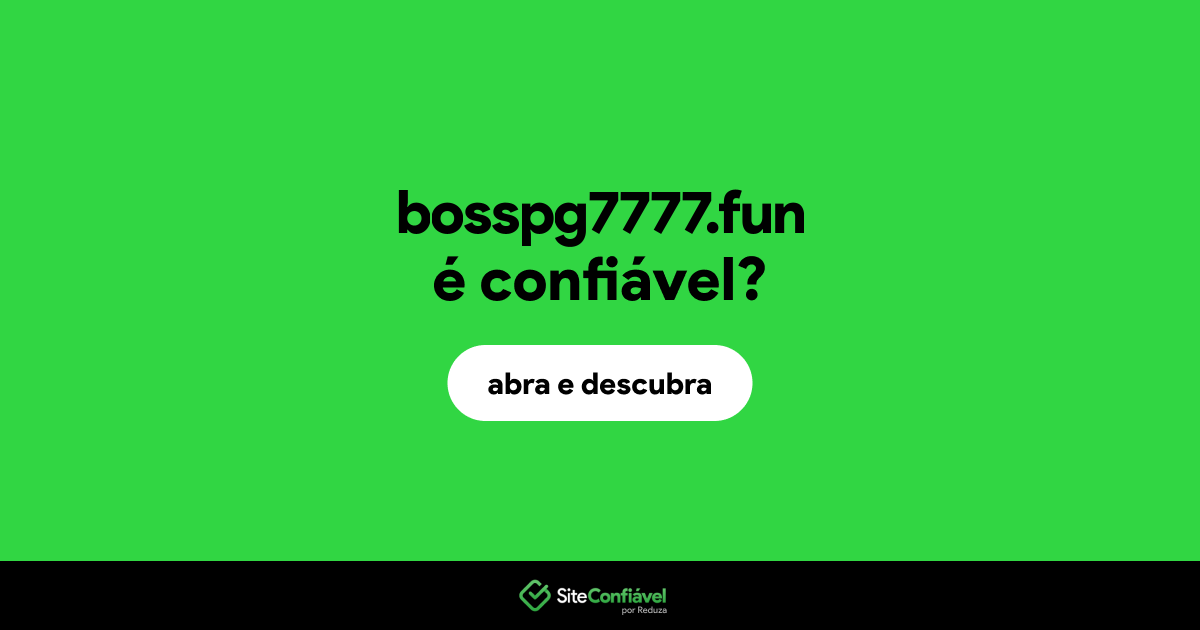 O site bosspg7777.fun é confiável?