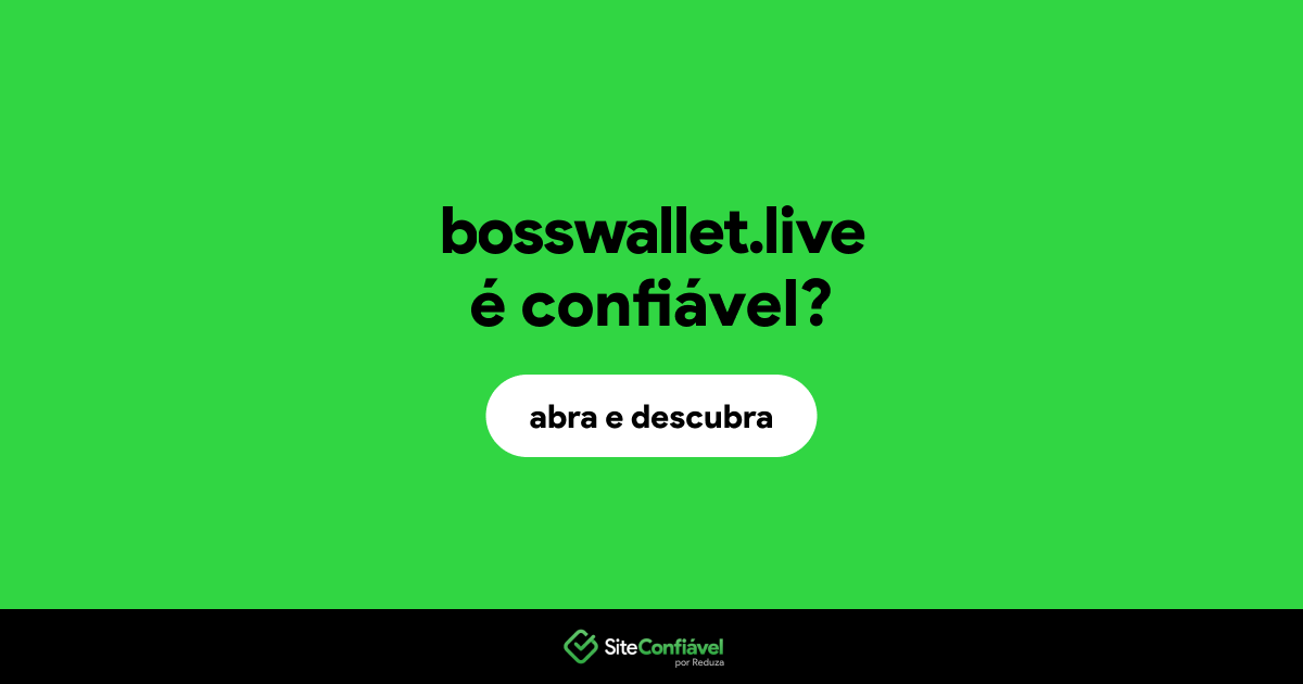 O site bosswallet.live é confiável?