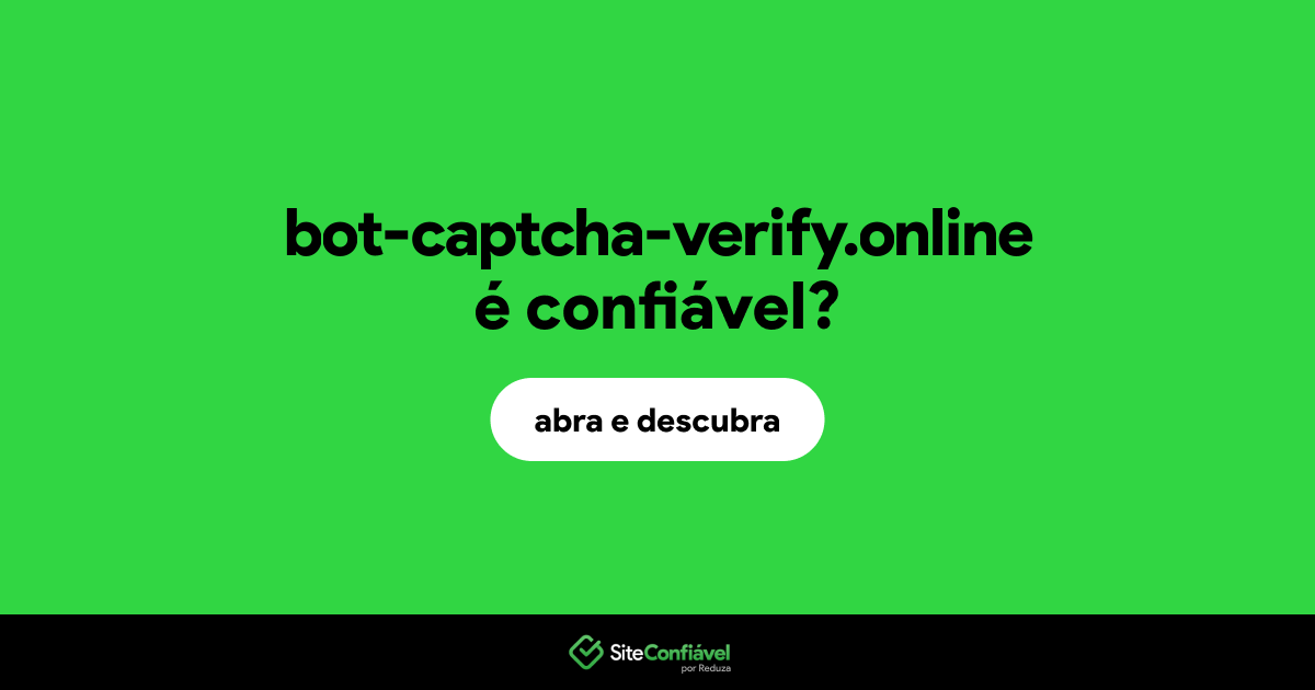 O site bot-captcha-verify.online é confiável?