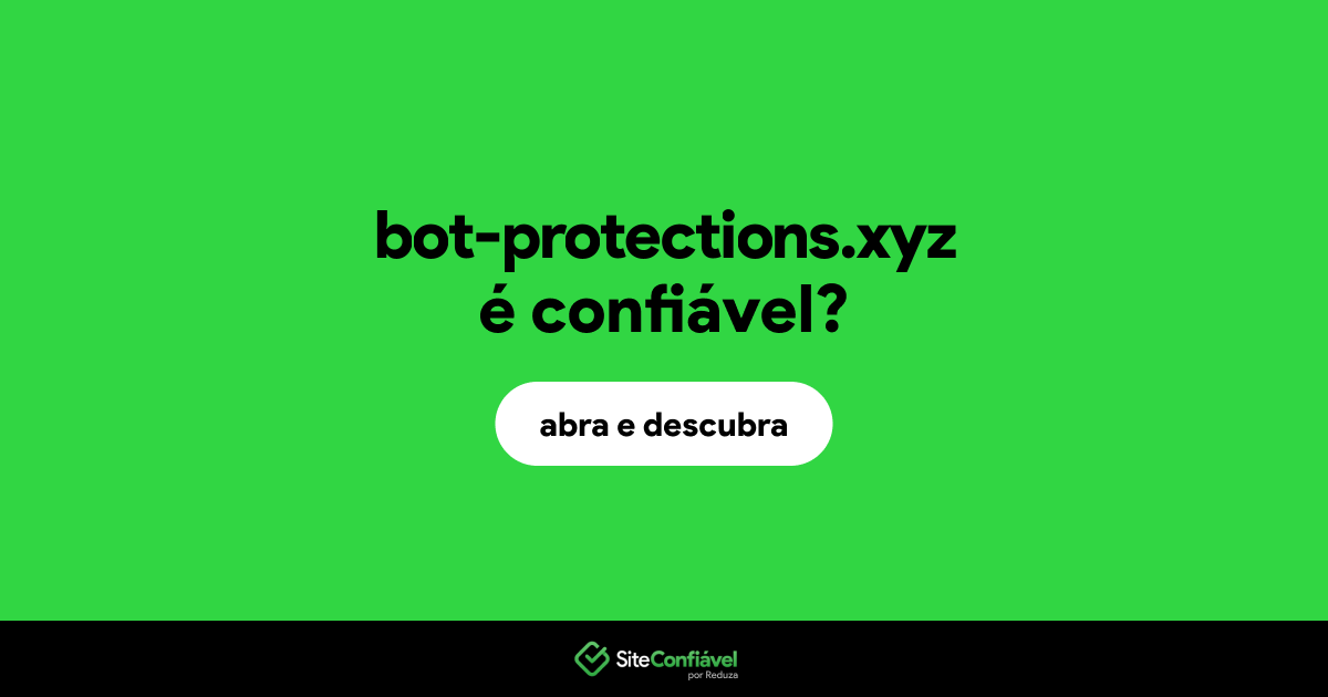 O site bot-protections.xyz é confiável?