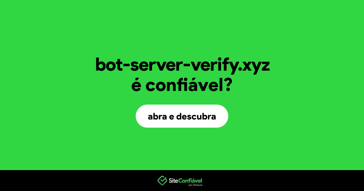 O site bot-server-verify.xyz é confiável?