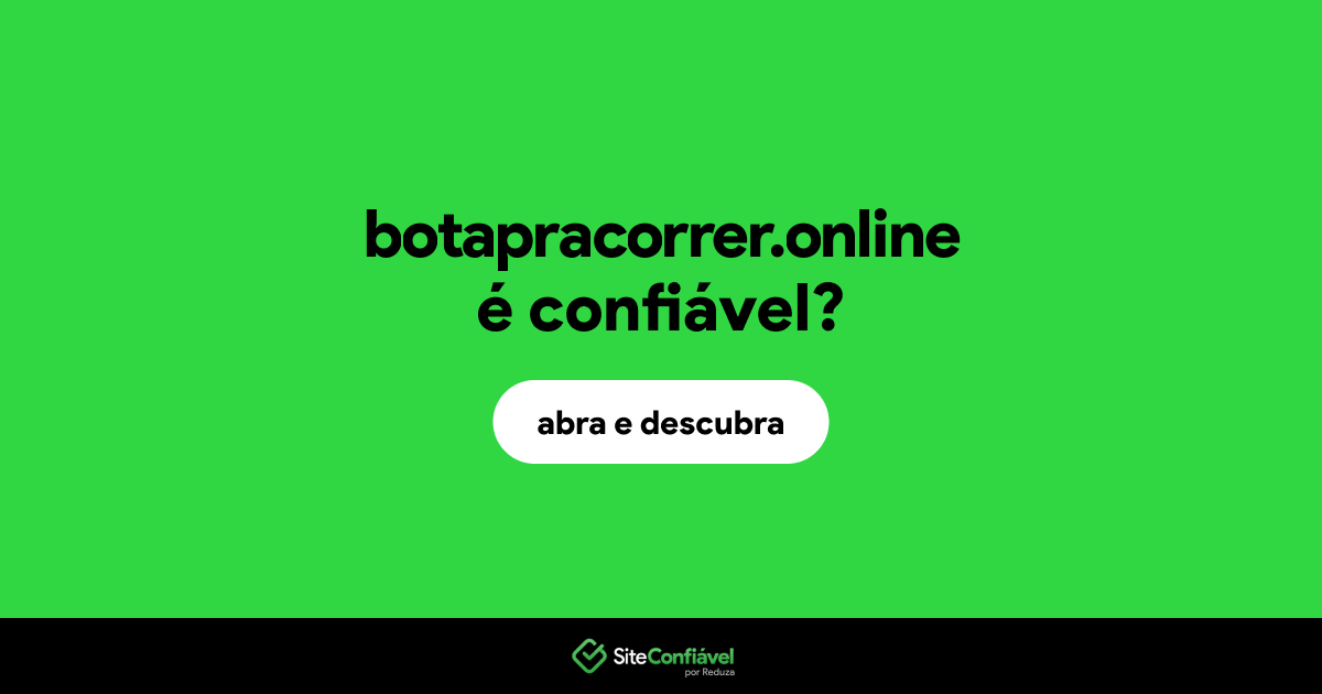 O site botapracorrer.online é confiável?