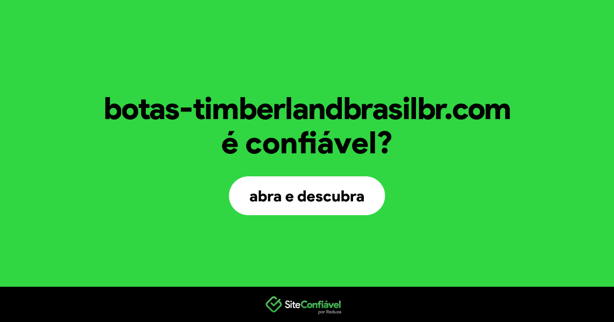 O site botas-timberlandbrasilbr.com é confiável?