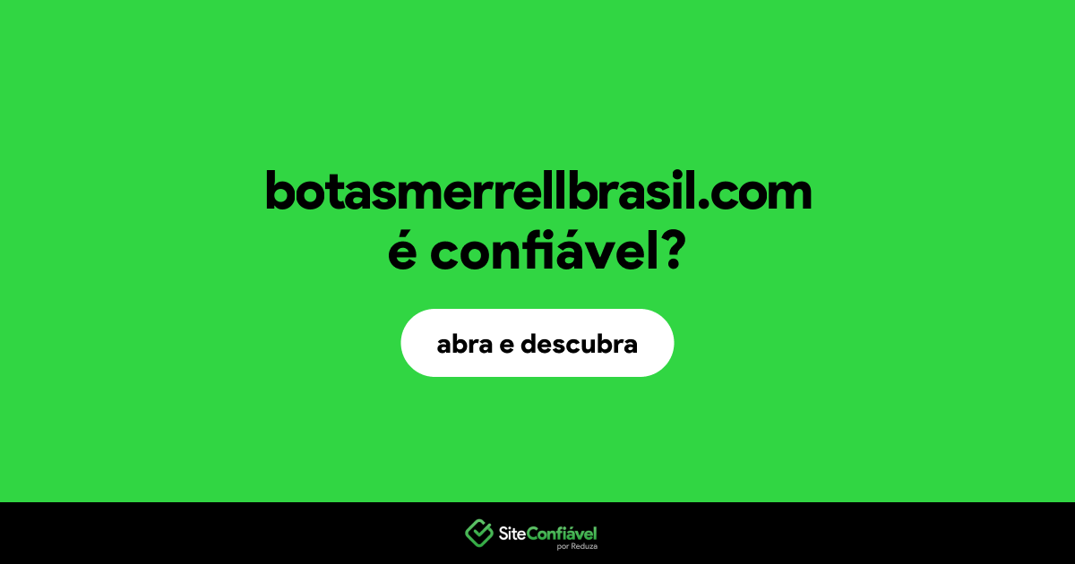 O site botasmerrellbrasil.com é confiável?