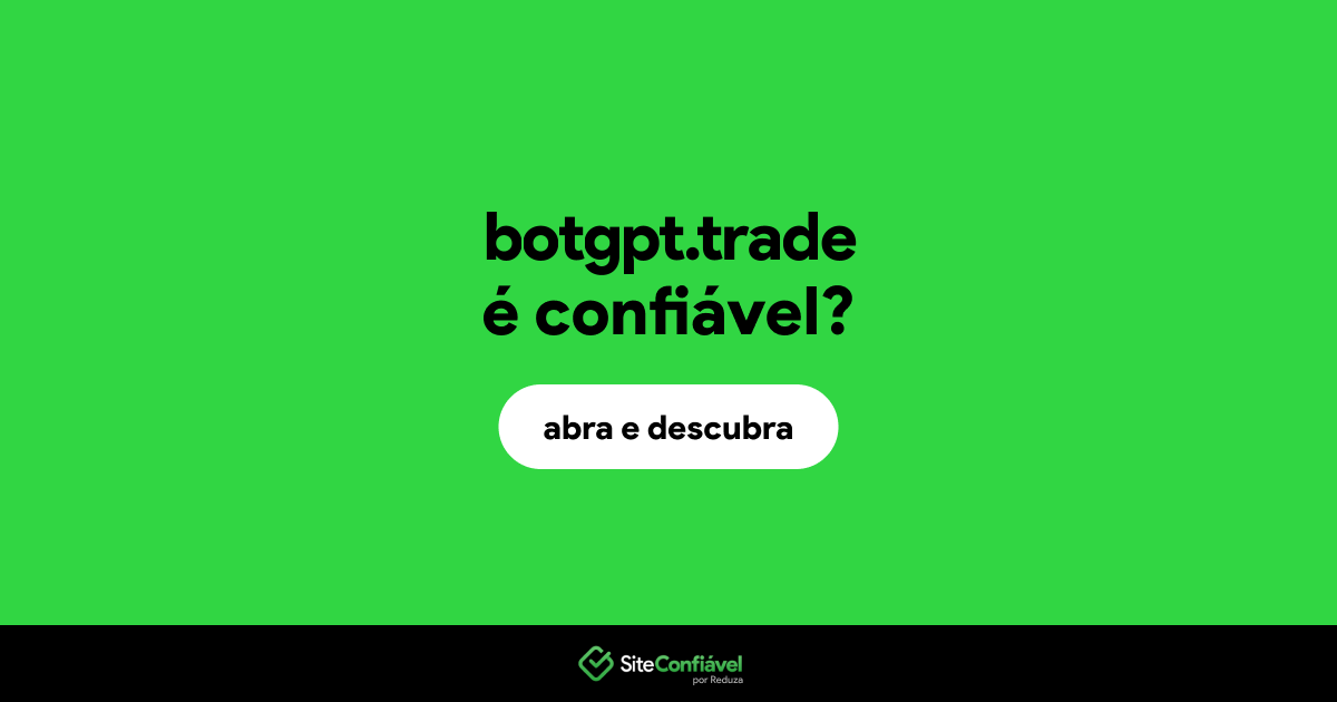 O site botgpt.trade é confiável?