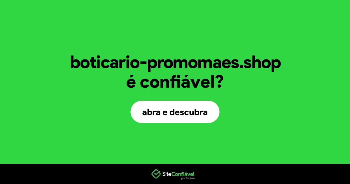 O site boticario-promomaes.shop é confiável?