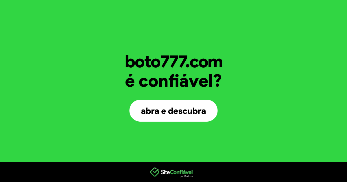 O site boto777.com é confiável?