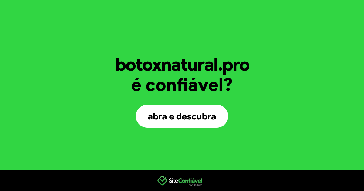 O site botoxnatural.pro é confiável?