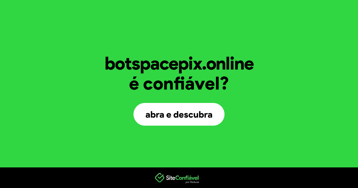 O site botspacepix.online é confiável?