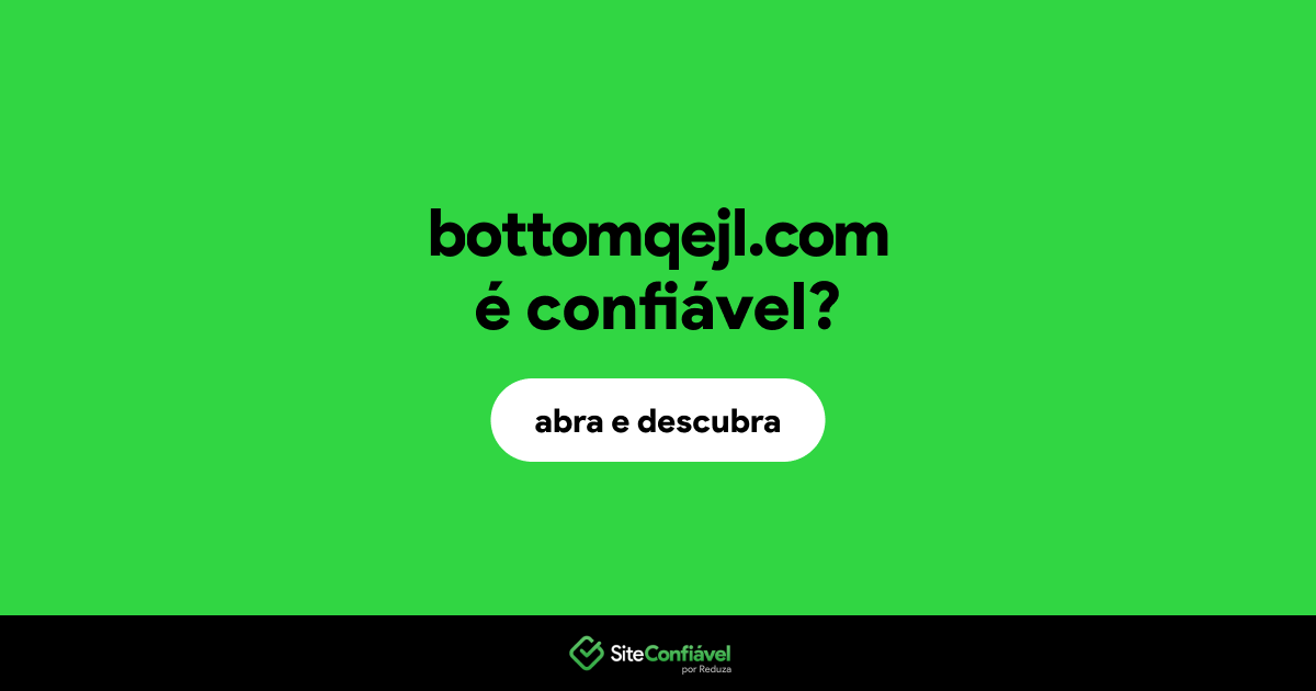 O site bottomqejl.com é confiável?