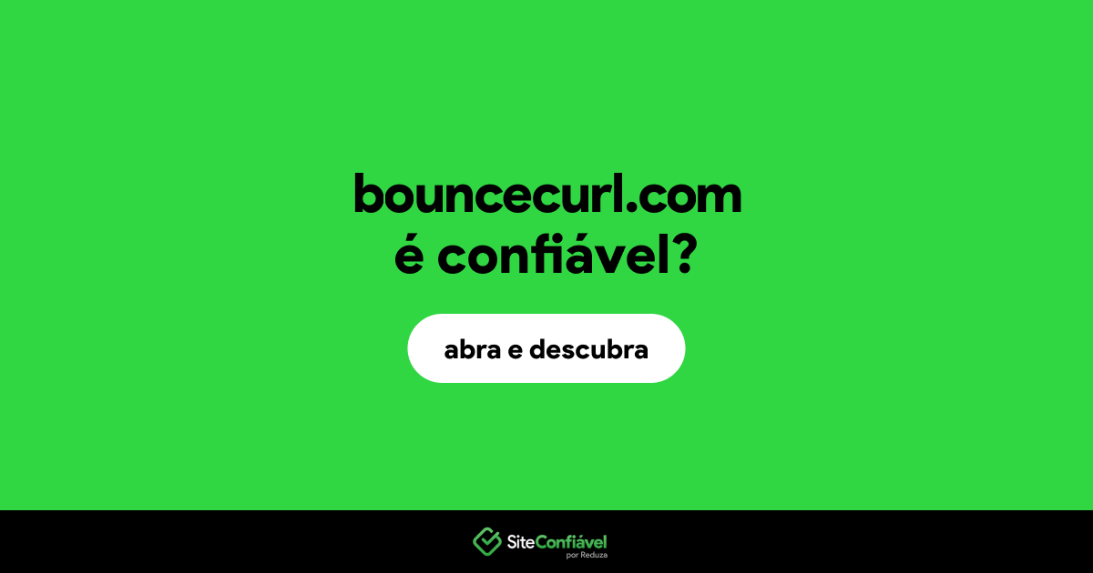 O site bouncecurl.com é confiável?