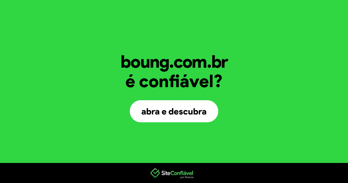 O site boung.com.br é confiável?