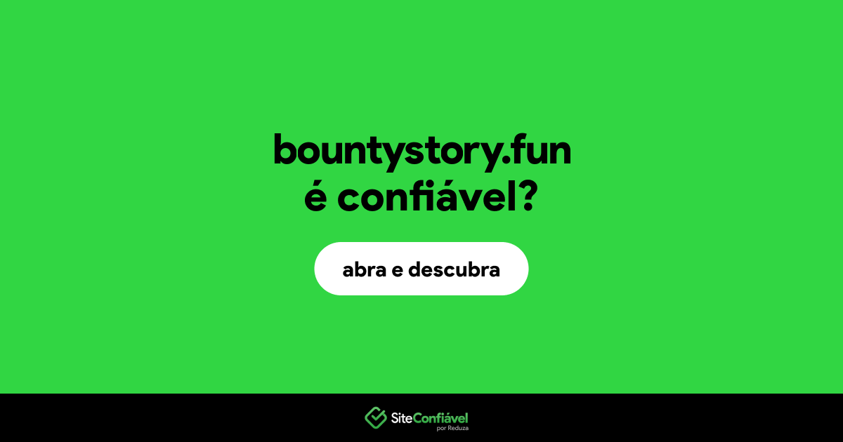 O site bountystory.fun é confiável?