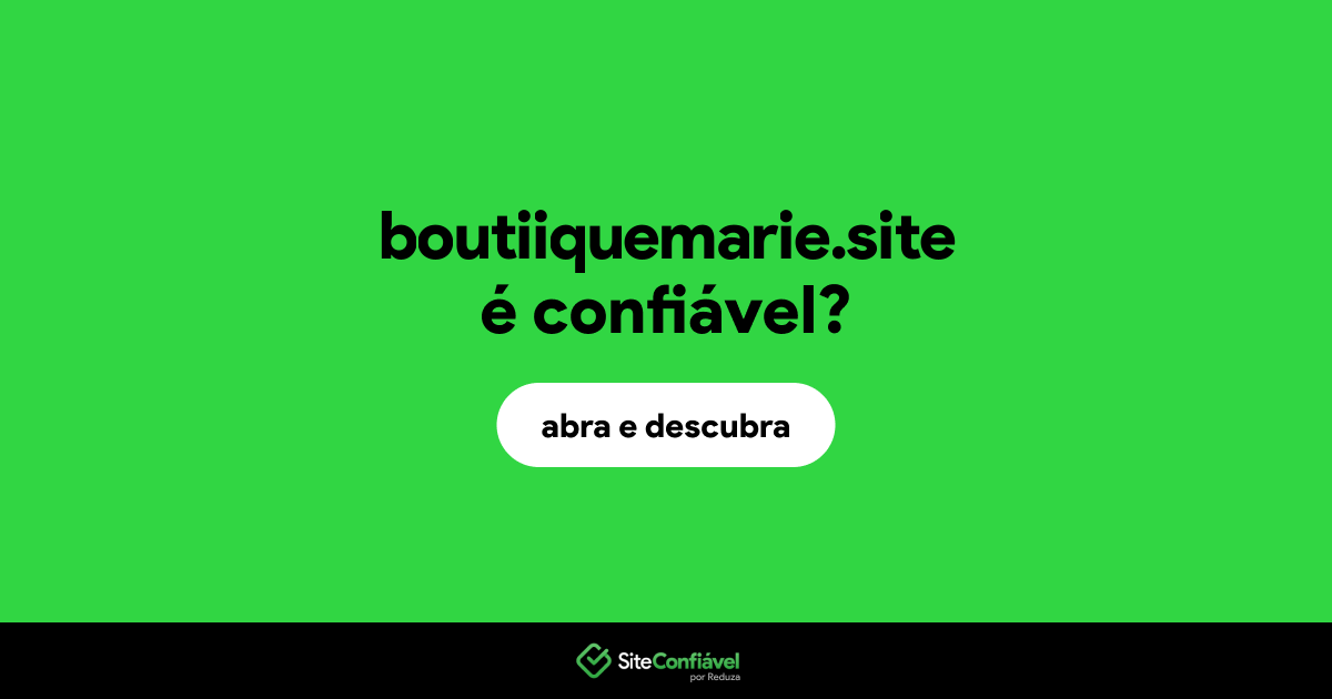 O site boutiiquemarie.site é confiável?