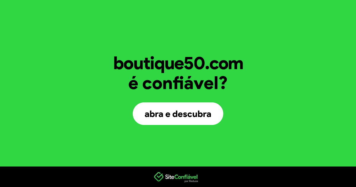 O site boutique50.com é confiável?
