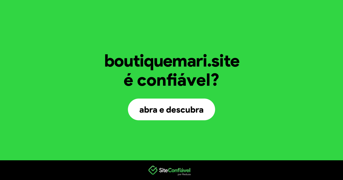 O site boutiquemari.site é confiável?