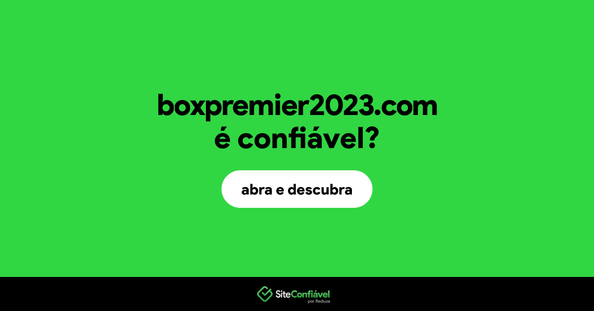 O site boxpremier2023.com é confiável?
