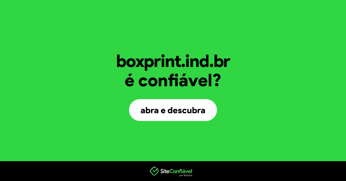 O site boxprint.ind.br é confiável?