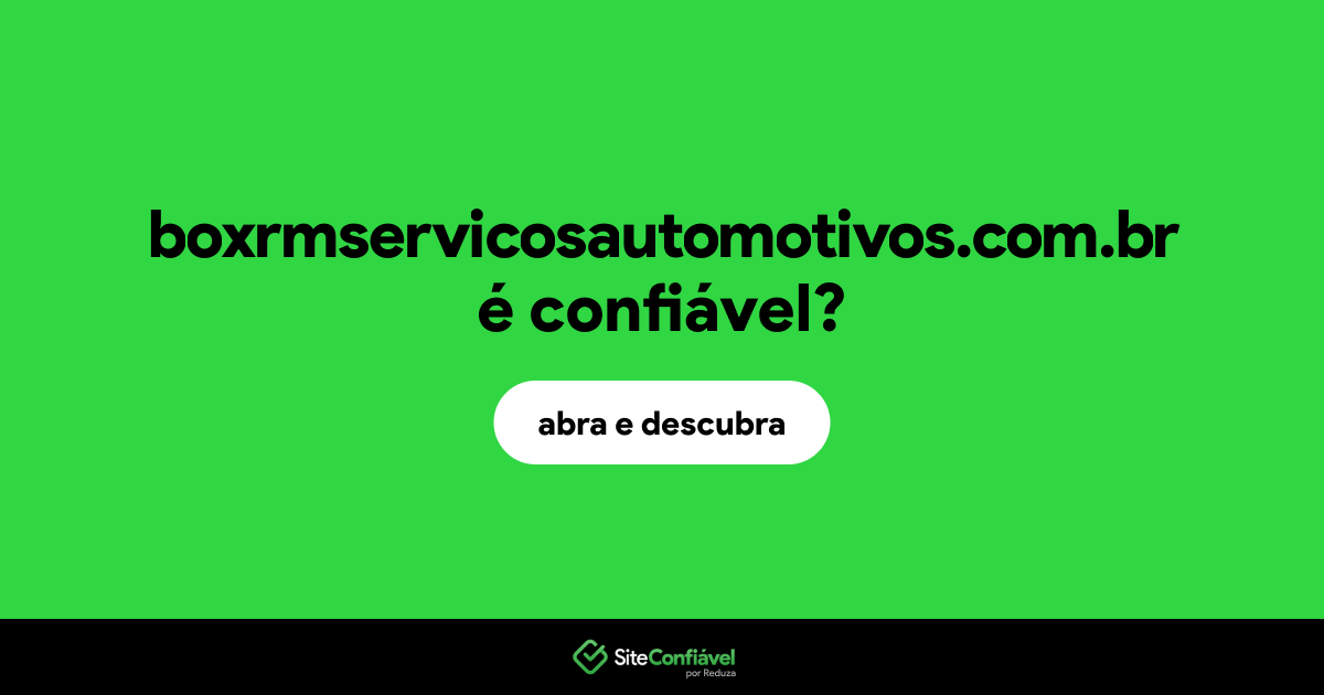 O site boxrmservicosautomotivos.com.br é confiável?