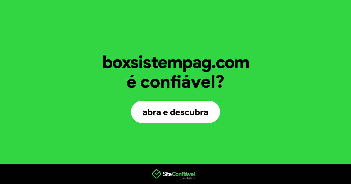O site boxsistempag.com é confiável?