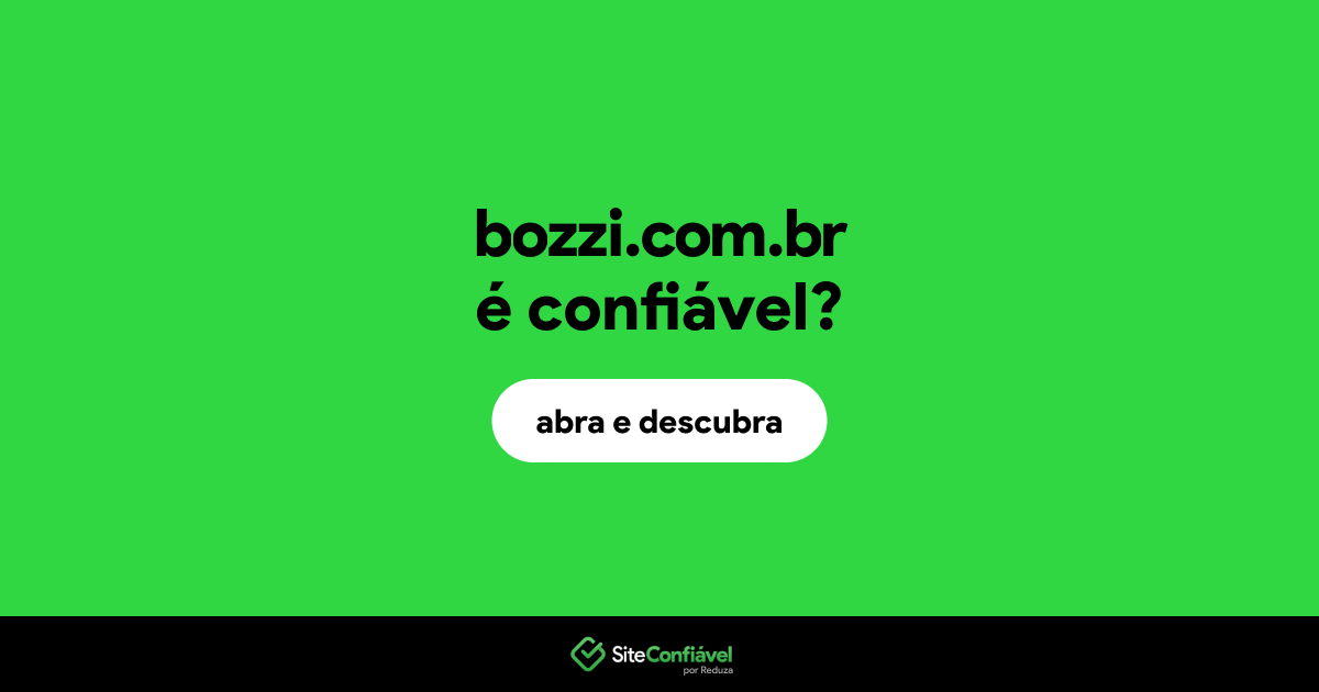 O site bozzi.com.br é confiável?