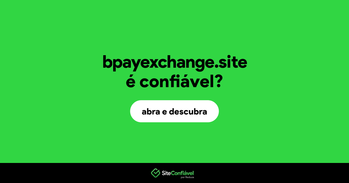 O site bpayexchange.site é confiável?