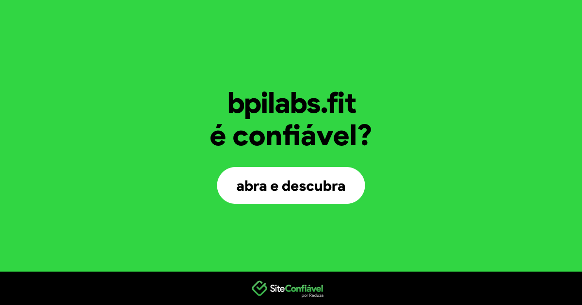 O site bpilabs.fit é confiável?