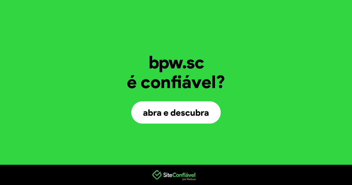 O site bpw.sc é confiável?