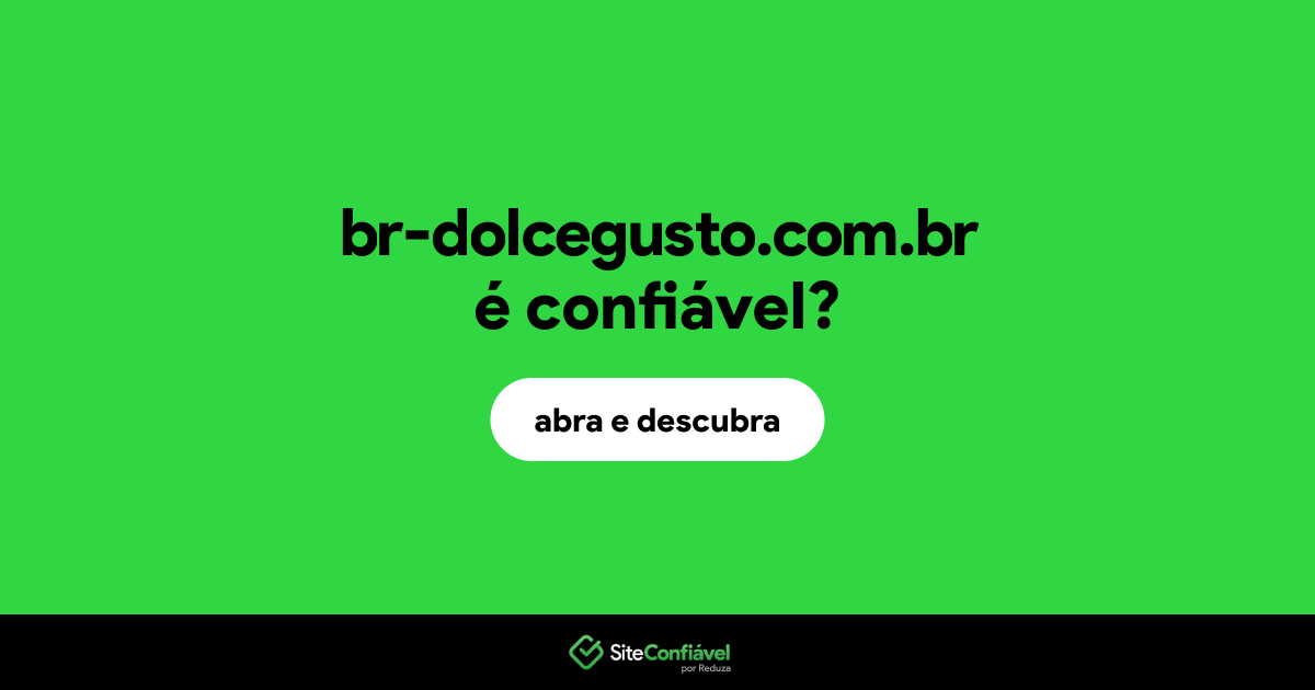 O site br-dolcegusto.com.br é confiável?