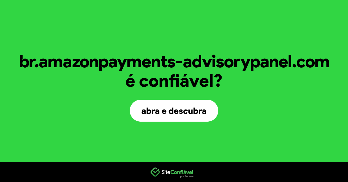 O site br.amazonpayments-advisorypanel.com é confiável?