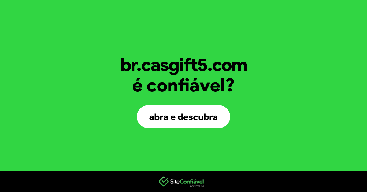 O site br.casgift5.com é confiável?