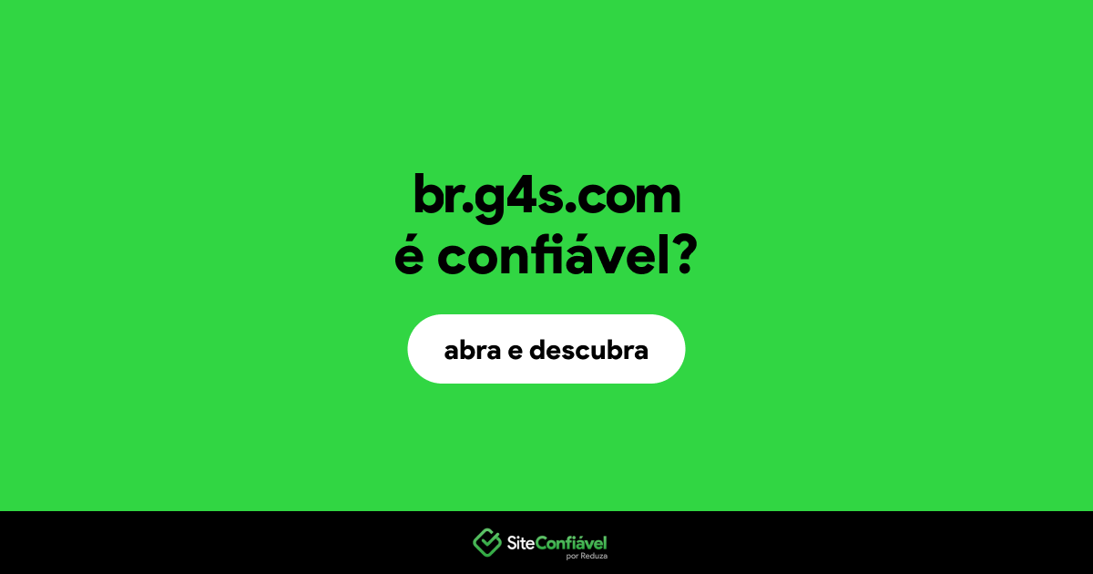 O site br.g4s.com é confiável?
