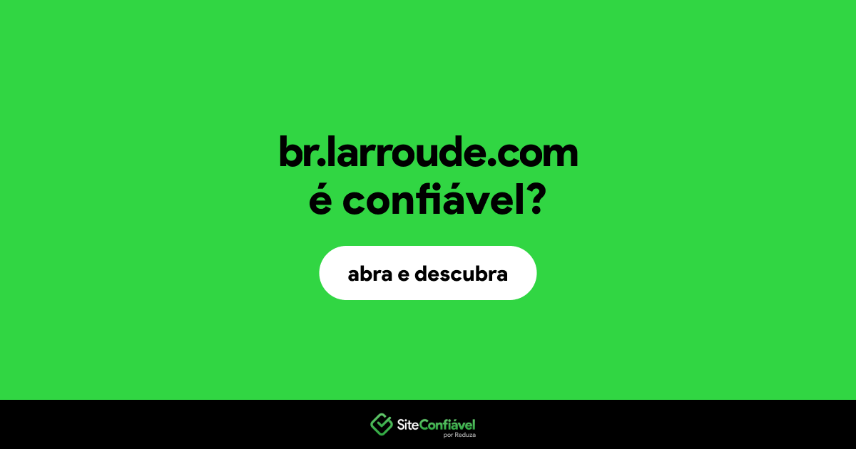 O site br.larroude.com é confiável?