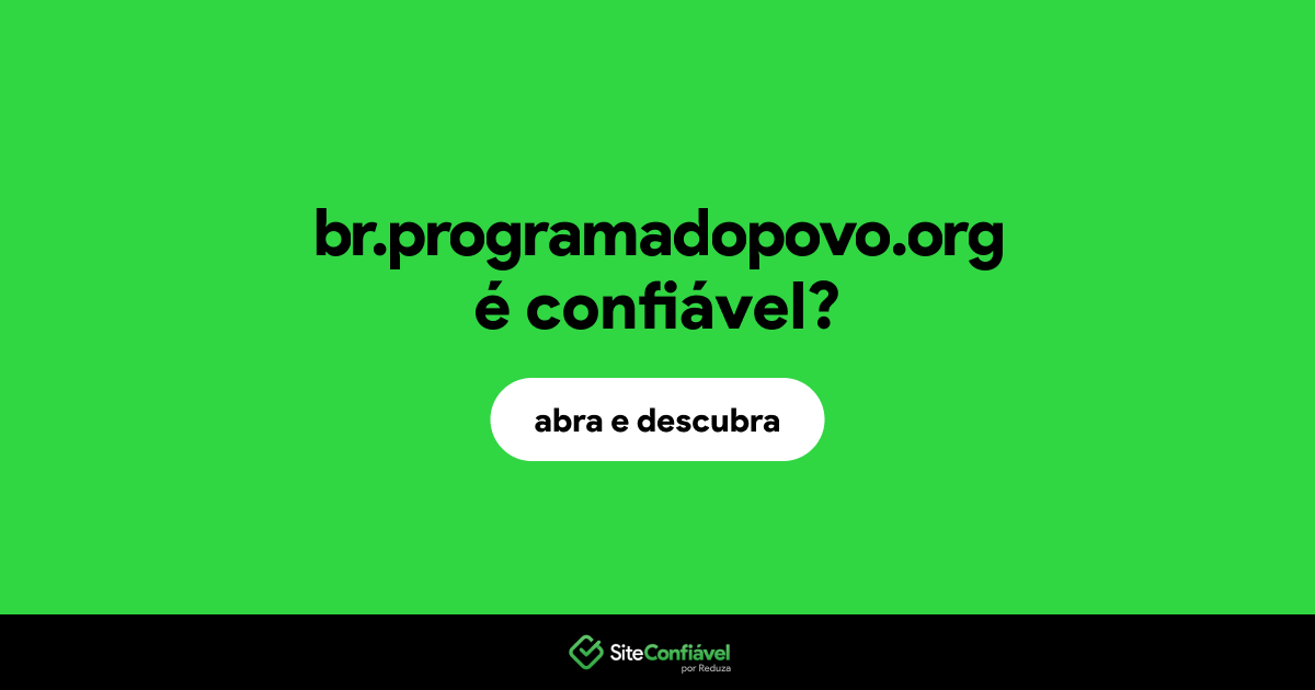 O site br.programadopovo.org é confiável?